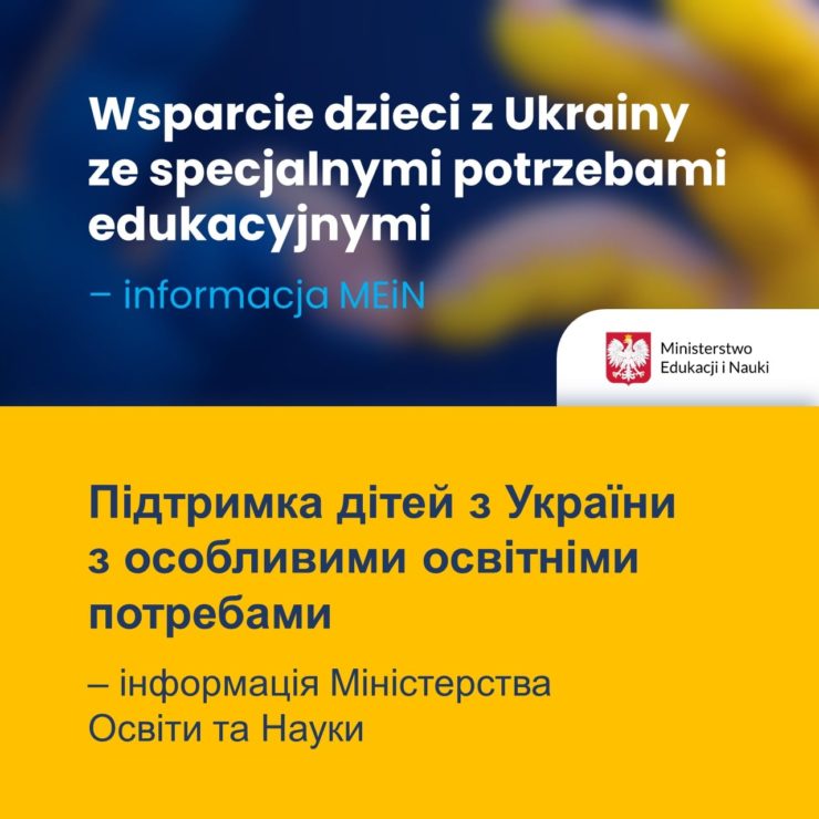 informację dla rodziców lub osób sprawujących bieżącą pieczę nad dziećmi z #Ukraina ze specjalnymi potrzebami edukacyjnymi oraz dyrektorów polskich jednostek systemu oświaty.