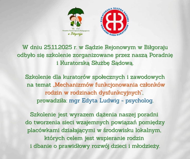 W dniu 25.11.2025 r. w Sądzie Rejonowym w Biłgoraju odbyło się szkolenie zorganizowane przez naszą Poradnię i Kuratorską Służbę Sądową.